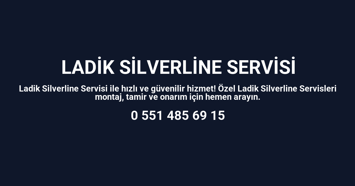 Ladik Silverline Servisi